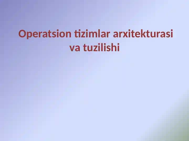 Operatsion tizimlar arxitekturasi