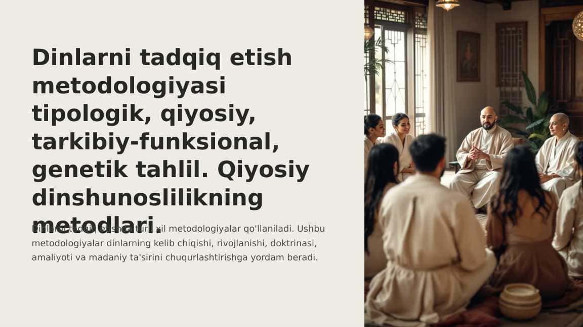 Dinlarni tadqiq etish metodologiyasi tipologik, qiyosiy, tarkibiy-funksional, genetik tahlil. Qiyosiy dinshunoslilikning metodlari.