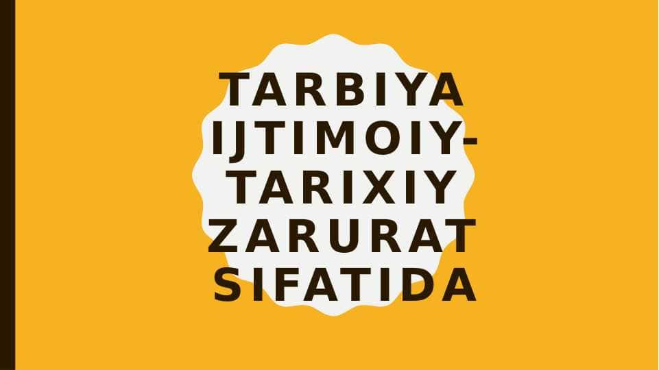 Tarbiya ijtimoiy taʼrixiy zarurat sifatida
