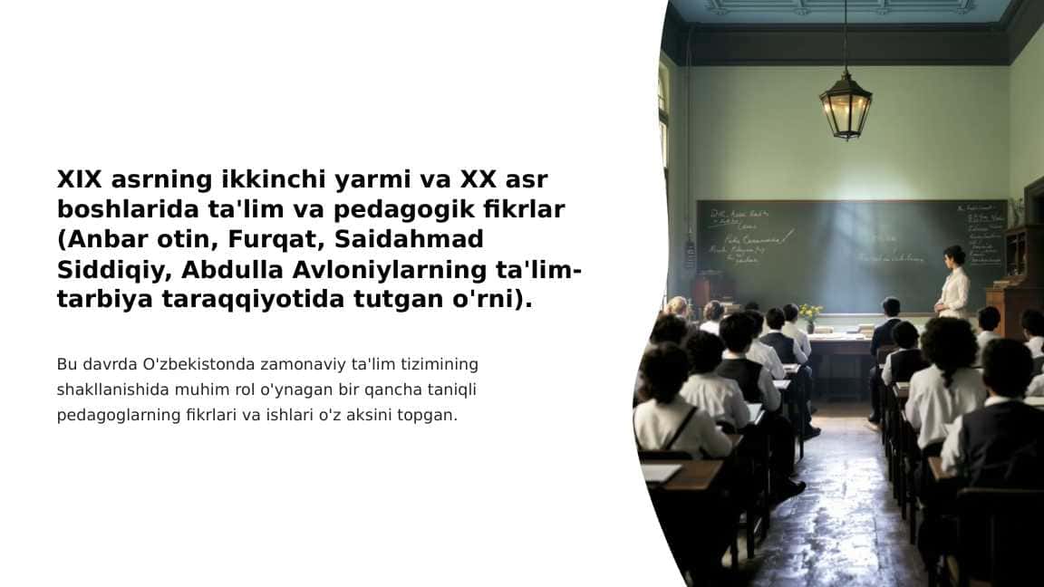 XIX asrning ikkinchi yarmi va XX asr boshlarida ta'lim va pedagogik fikrlar (Anbar otin, Furqat, Saidahmad Siddiqiy, Abdulla Avloniylarning ta'lim-tarbiya taraqqiyotida tutgan o'rni).