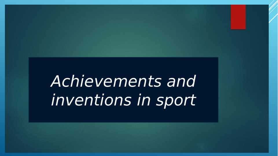 Achievements and inventions in sport