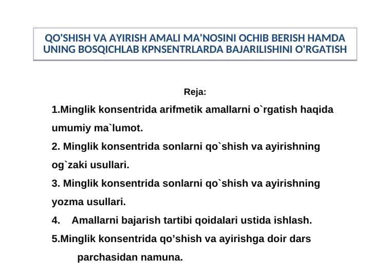 QO'SHISH VA AYIRISH AMALI MA'NOSINI OCHIB BERISH HAMDA UNING BOSQICHLAB KPNSENTRLARDA BAJARILISHINI O'RGATISH