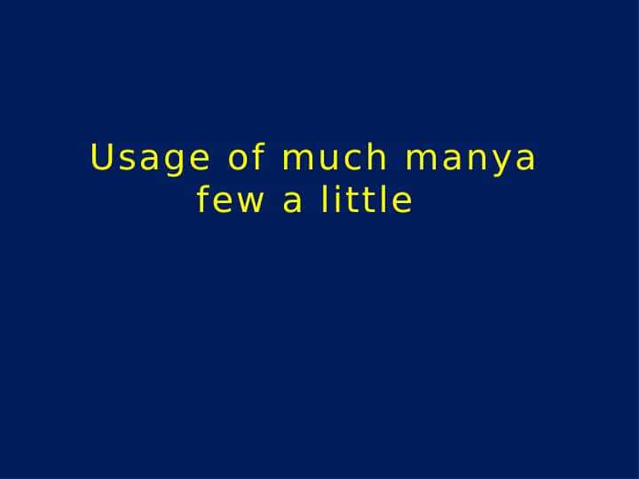 Usage of much manya few a little