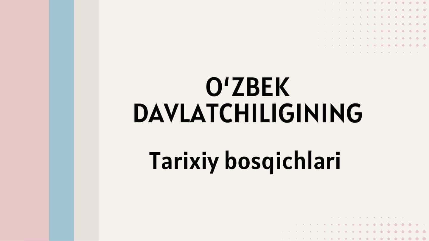 O‘zbek davlatchiligining tarixiy bosqichlari