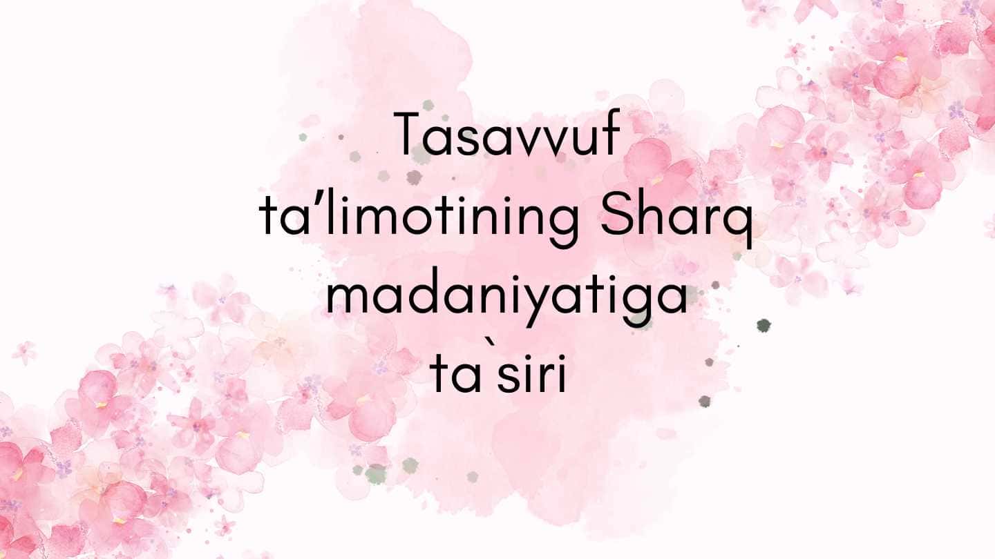 Tasavvuf ta'limotining Sharq madaniyatiga ta'siri