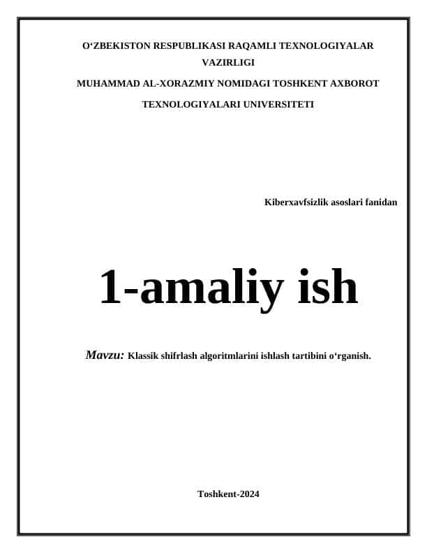 Klassik shifrlash algoritmlarini ishlash tartibini o‘rganish