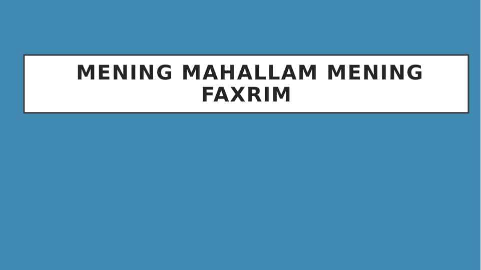Mening mahallam mening faxrim