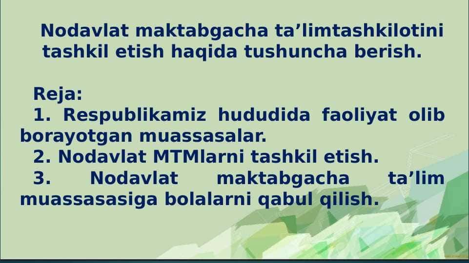 Nodavlat maktabgacha ta’limtashkilotini tashkil etish haqida tushuncha berish
