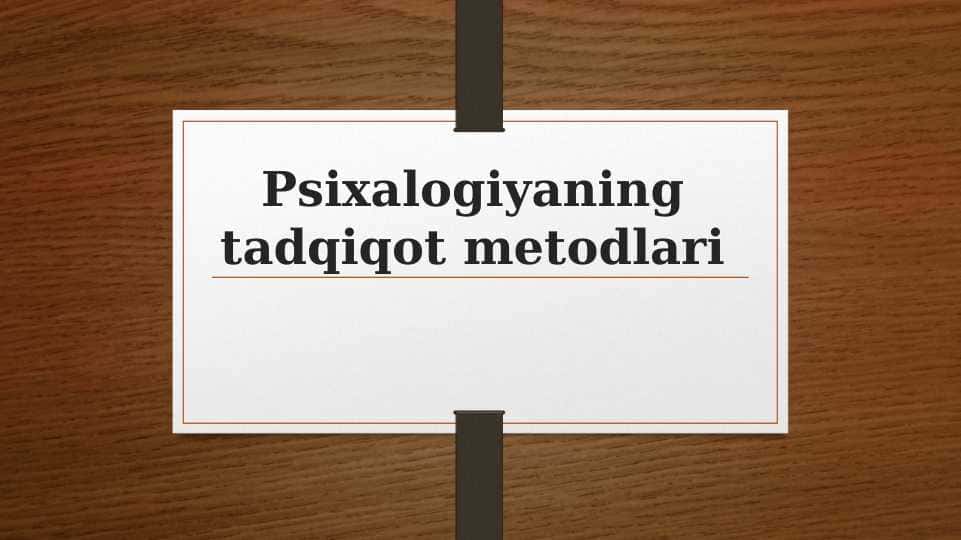 Psixalogiyaning tadqiqot metodlari