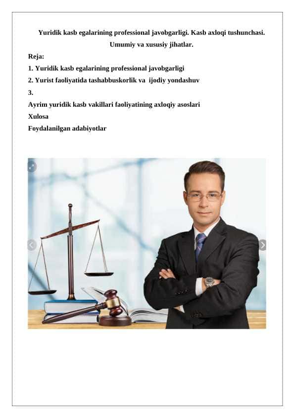 Yuridik kasb egalarining professional javobgarligi. Kasb axloqi tushunchasi. Umumiy va xususiy jihatlar 24