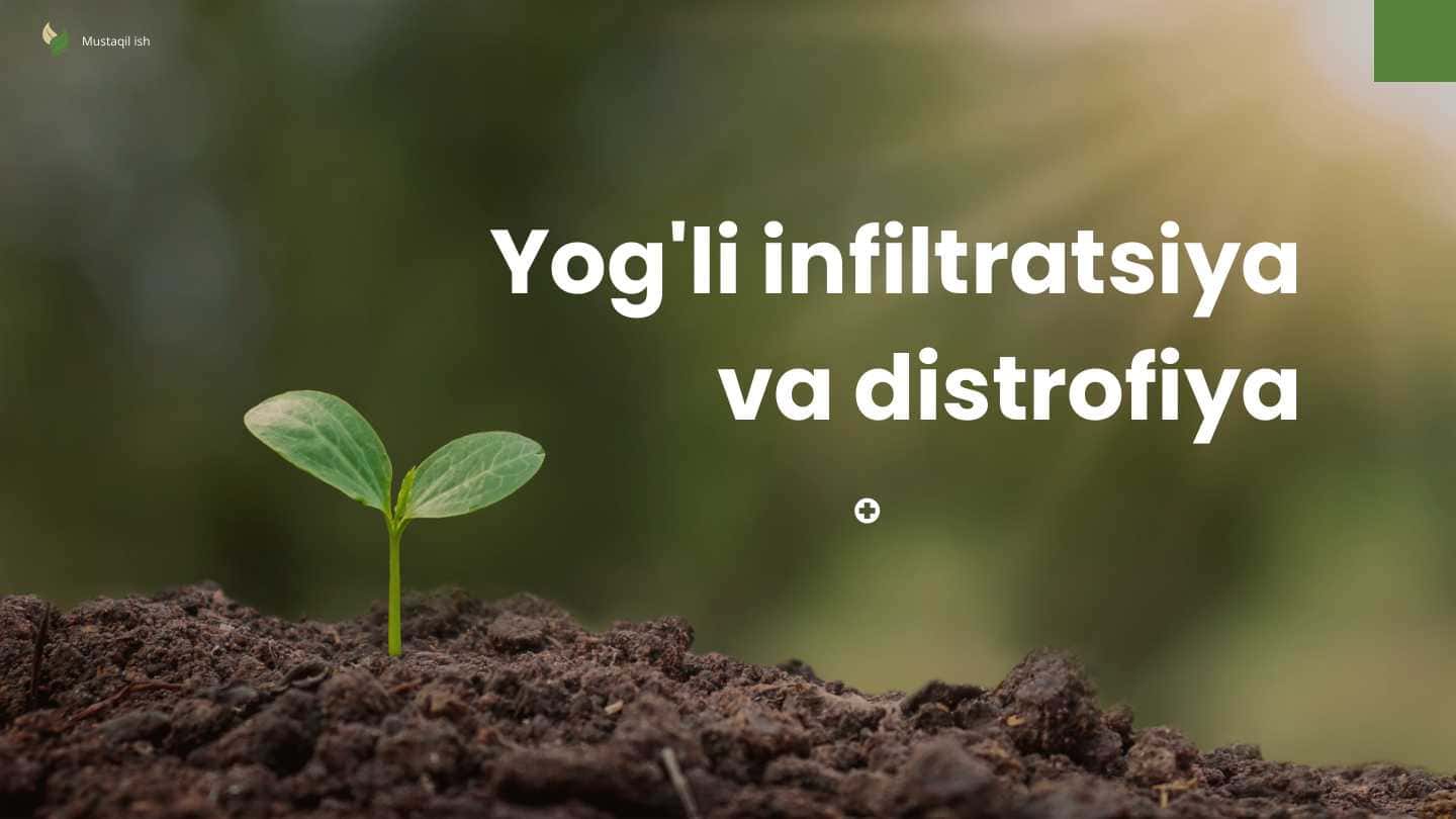 Yog'li infiltratsiya va distrofiya