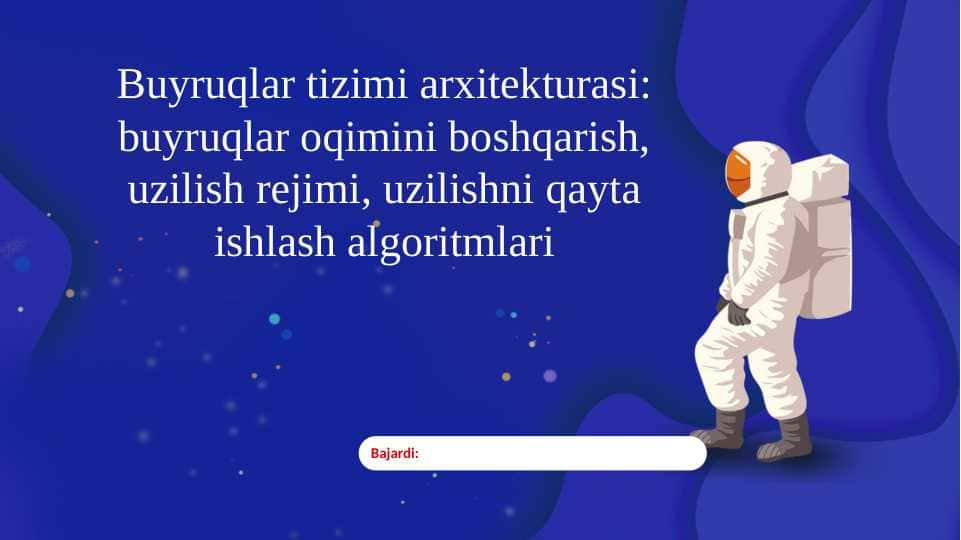Buyruqlar tizimi arxitekturasi: buyruqlar oqimini boshqarish, uzilish rejimi, uzilishni qayta ishlash algoritmlari