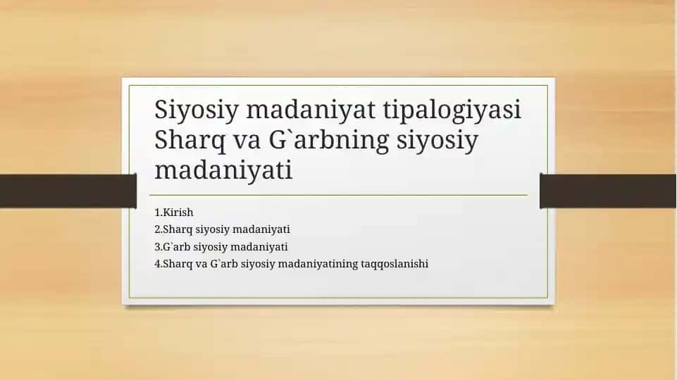 Siyosiy madaniyat tipalogiyasi Sharq va G`arbning siyosiy madaniyati