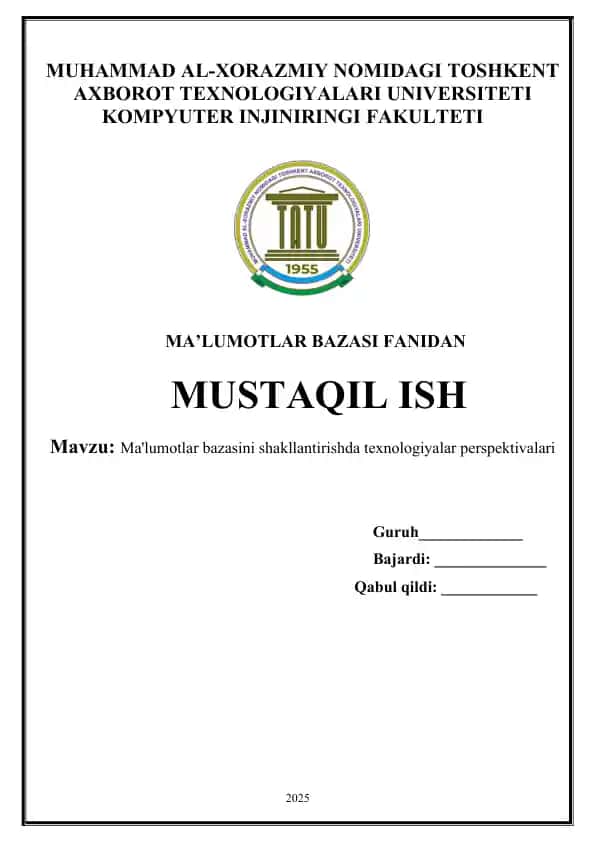 Ma'lumotlar bazasini shakllantirishda texnologiyalar perspektivalari mustaqil ish