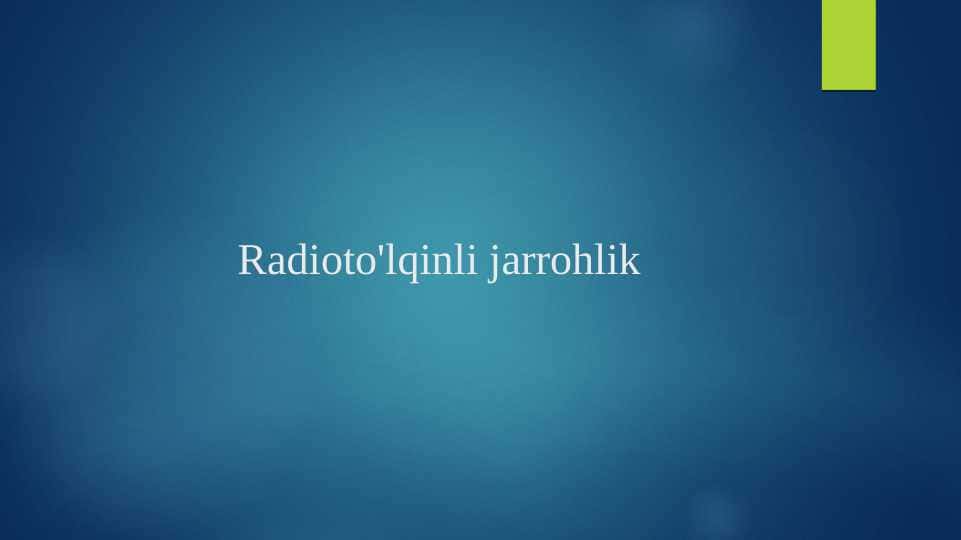 Radioto'lqinli jarrohlik