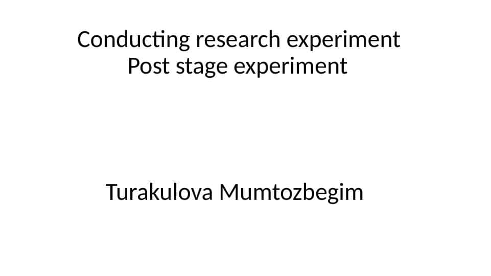 conducting research experiment post stage experiment