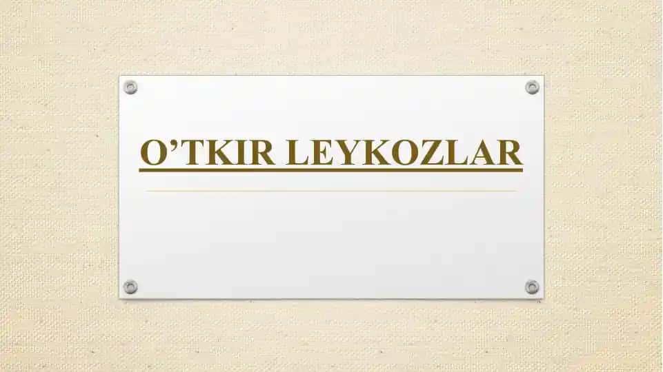 O’TKIR LEYKOZLAR | уткир лейкозлар