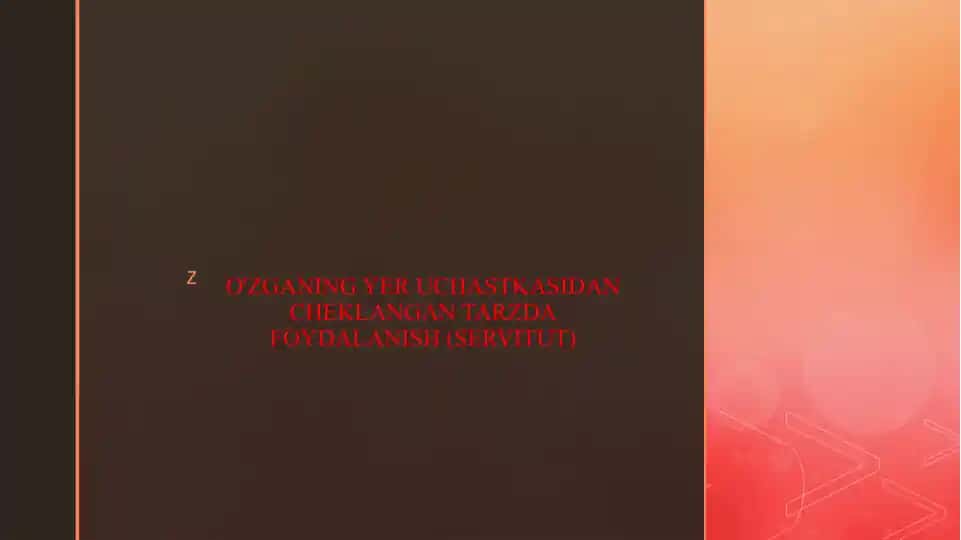 O'ZGANING YER UCHASTKASIDAN CHEKLANGAN TARZDA FOYDALANISH (SERVITUT)