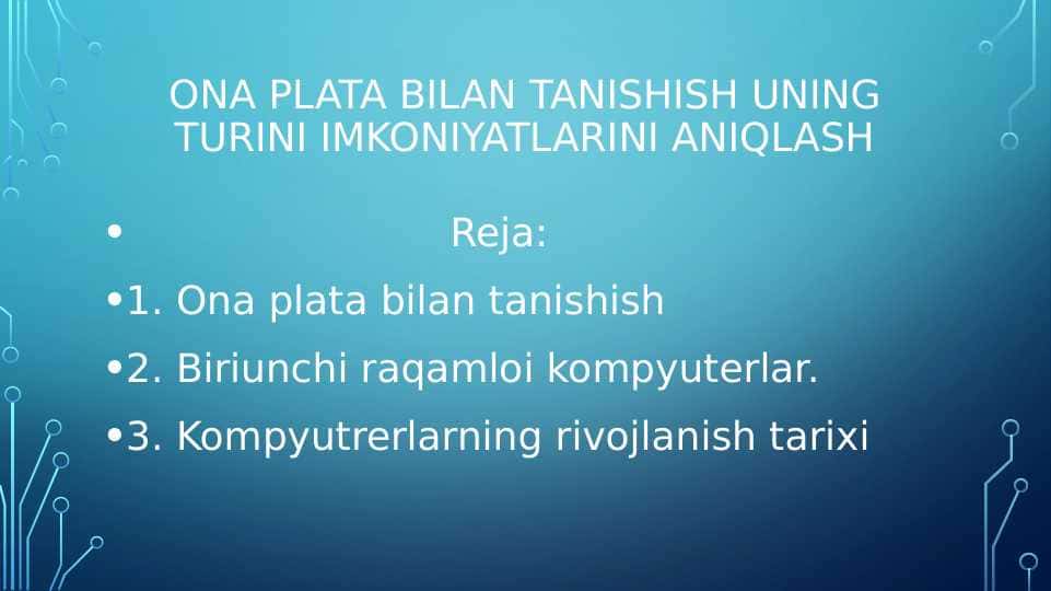 Ona plata bilan tanishish uning turini imkoniyatlarini aniqlash