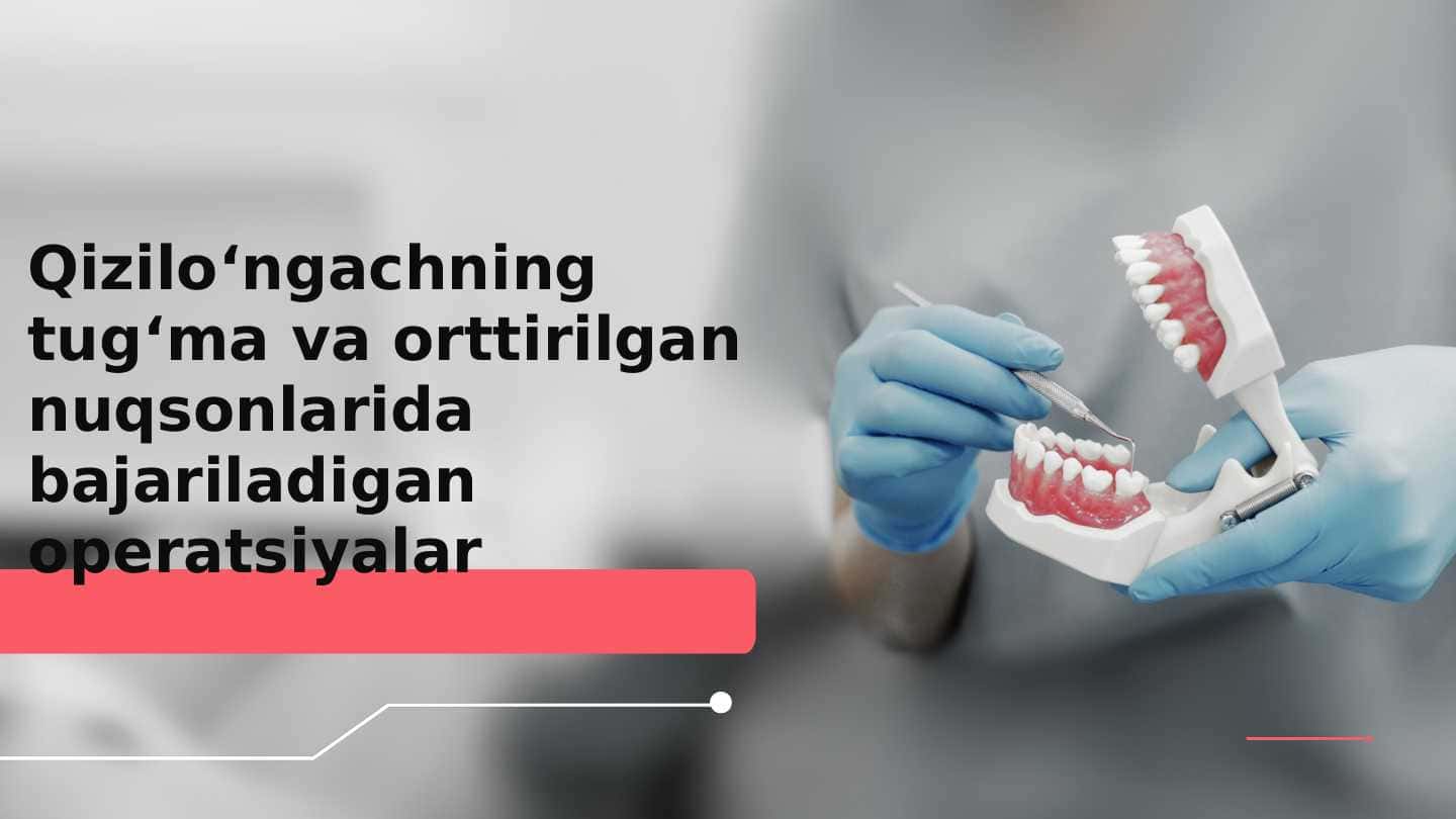 Qizilo`ngachning tug`ma va ortirilgan nuqsonlarida bajariladigan operatsiyalar