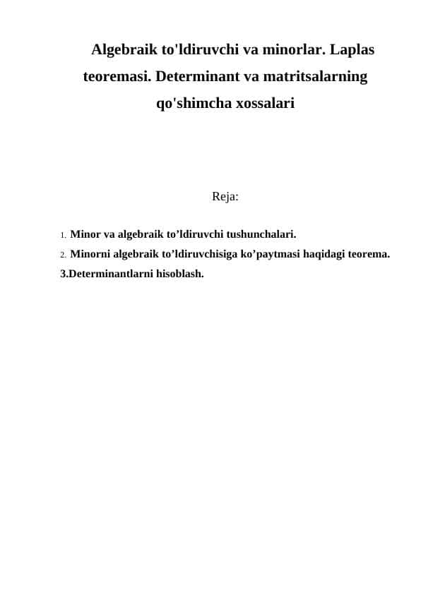 Algebraik to'ldiruvchi va minorlar. Laplas teoremasi. Determinant va matritsalarning qo'shimcha xossalari