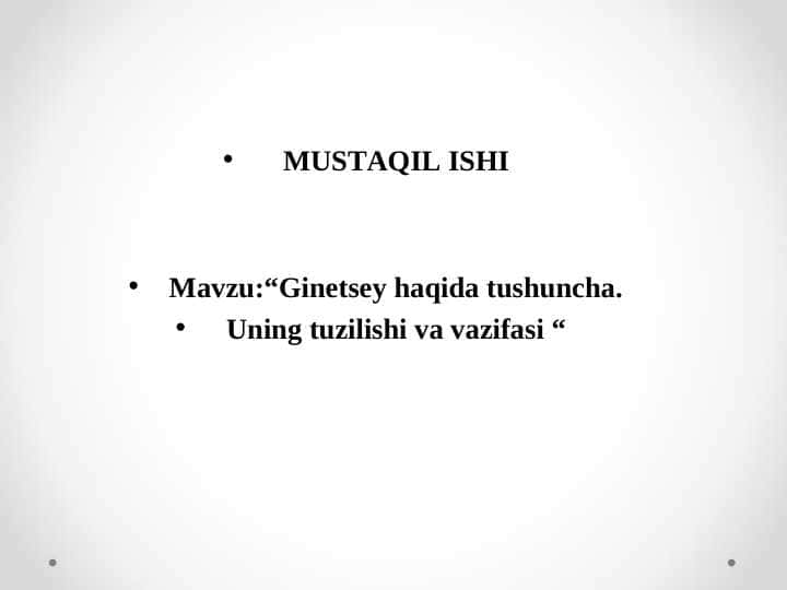 Ginetsey haqida tushuncha. Uning tuzilishi va vazifasi