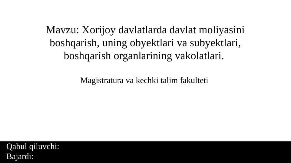 Xorijoy davlatlarda davlat moliyasini boshqarish, uning obyektlari va subyektlari, boshqarish organlarining vakolatlari