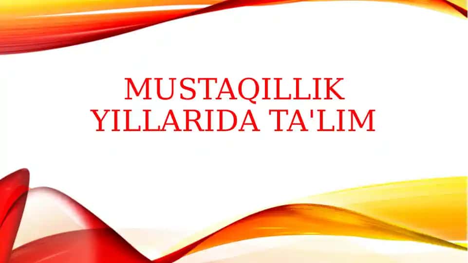 Mustaqillik yillarida ta'lim