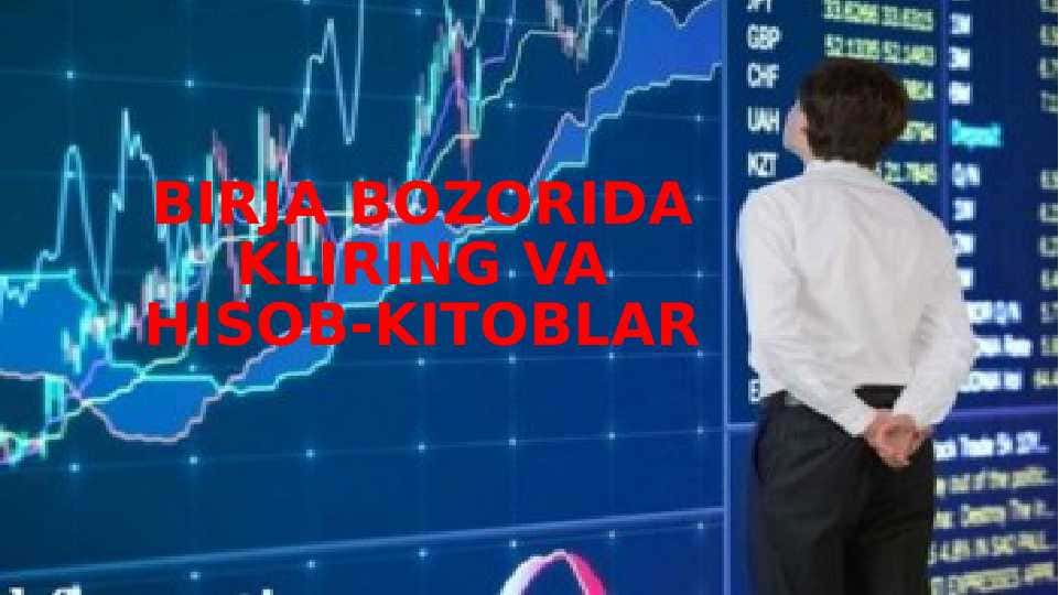 BIRJA BOZORIDA KLIRING VA HISOB-KITOBLAR