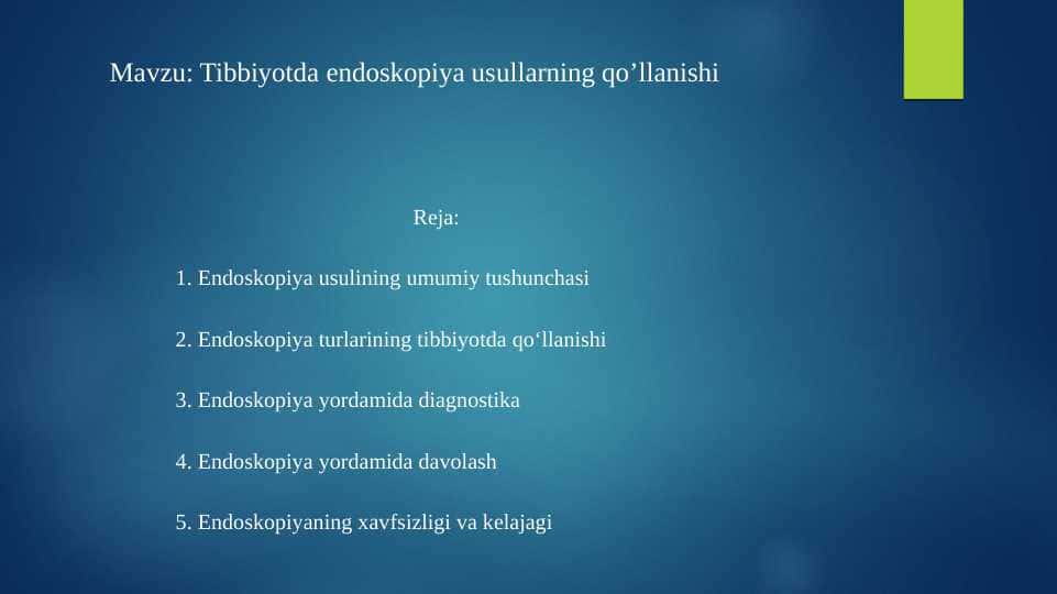 Tibbiyotda endoskopiya usullarning qo’llanishi