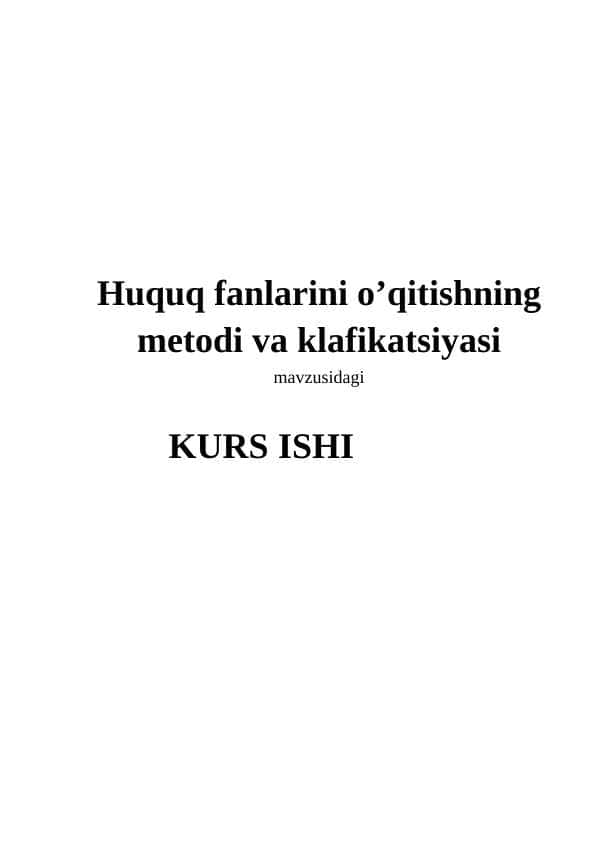 Huquq fanlarini o’qitishning metodi va klafikatsiyasi