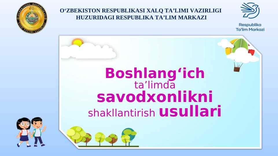 Boshlangʻich taʼlimda savodxonlikni shakllantirish usullari