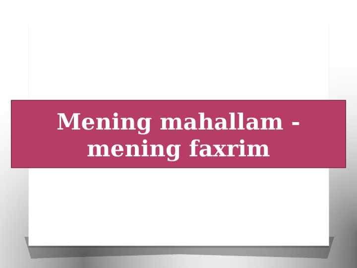 Mening mahallam - mening faxrim