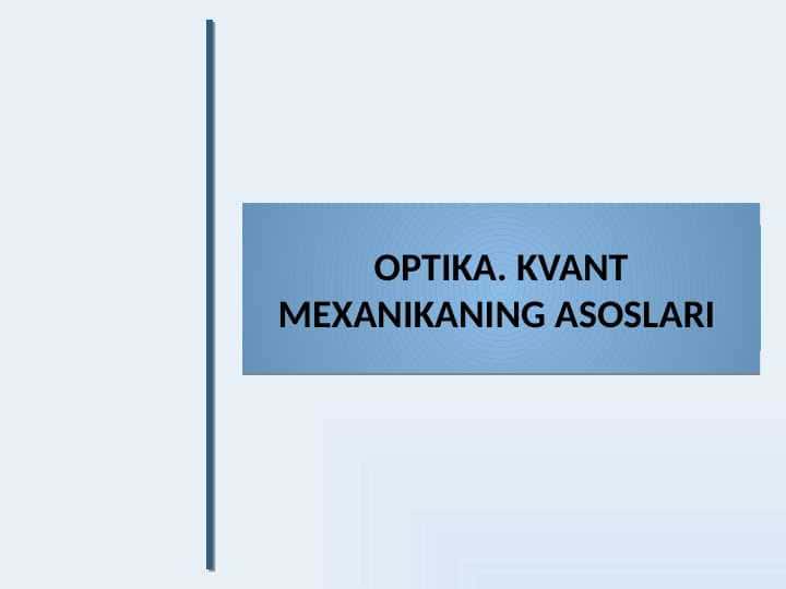 Optika. Kvant mexanikasining asoslari.