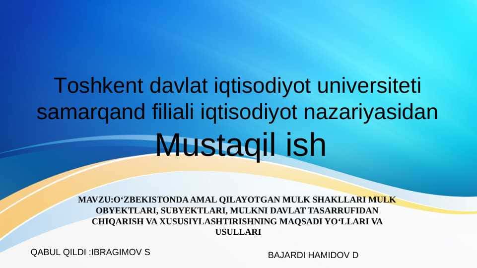 O‘ZBEKISTONDA AMAL QILAYOTGAN MULK SHAKLLARI MULK OBYEKTLARI, SUBYEKTLARI, MULKNI DAVLAT TASARRUFIDAN CHIQARISH VA XUSUSIYLASHTIRISHNING MAQSADI YO‘LLARI VA USULLARI