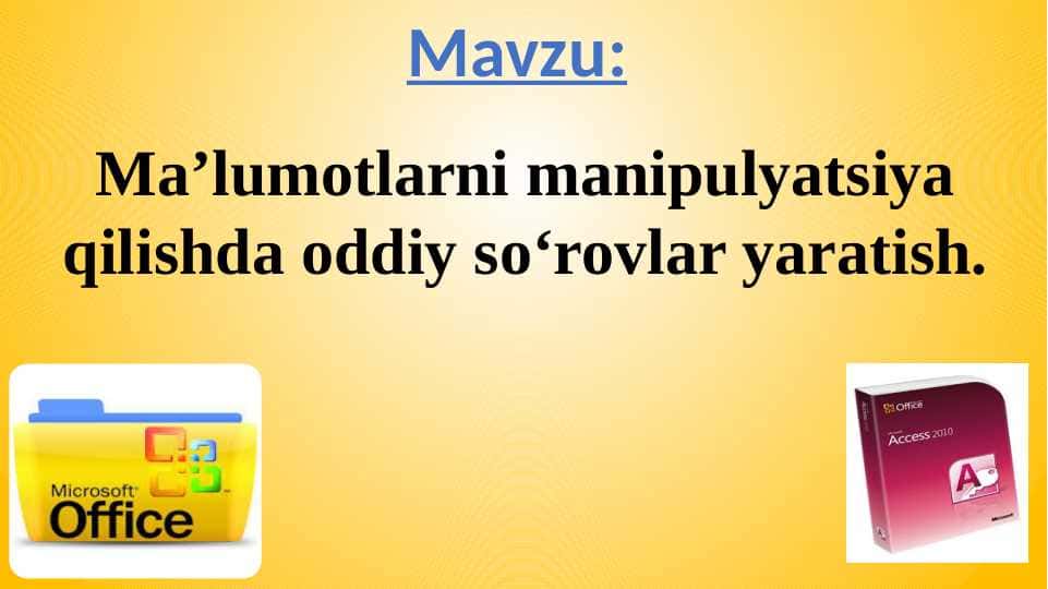 Ma’lumotlarni manipulyatsiya qilishda oddiy so‘rovlar yaratish