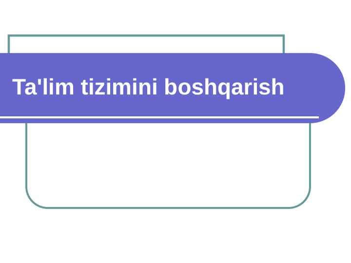 Ta'lim tizimini boshqarish