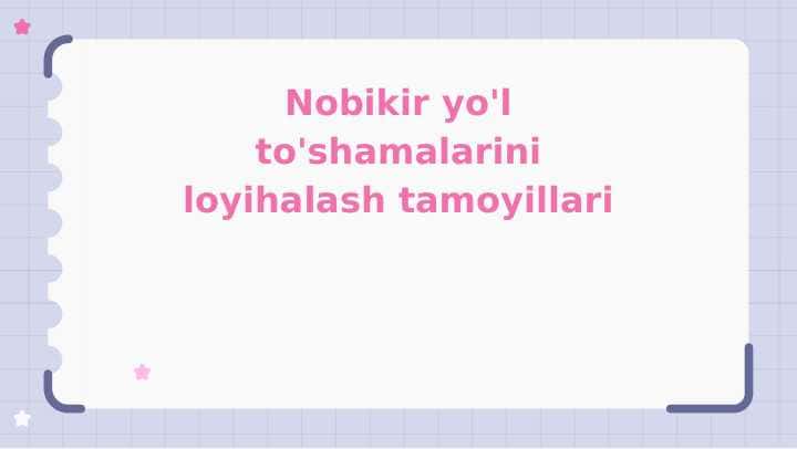 Nobikir yo'l to'shamalarini loyihalash tamoyillari