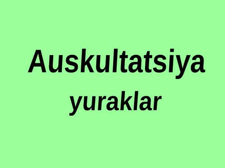 Yurak auskultatsiyasi usullari