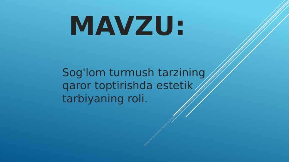 Sog'lom turmush tarzining qaror toptirishda estetik tarbiyaning roli.
