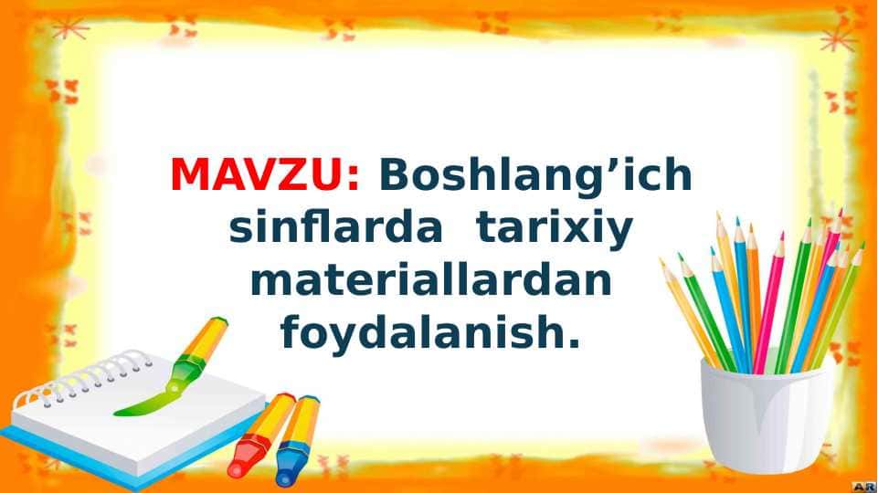 Boshlang’ich sinflarda tarixiy materiallardan foydalanish