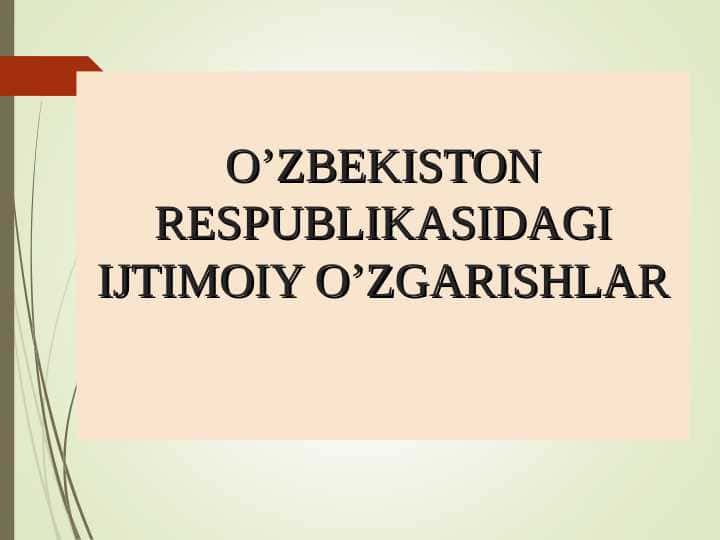 O’ZBEKISTON RESPUBLIKASIDAGI IJTIMOIY O’ZGARISHLAR