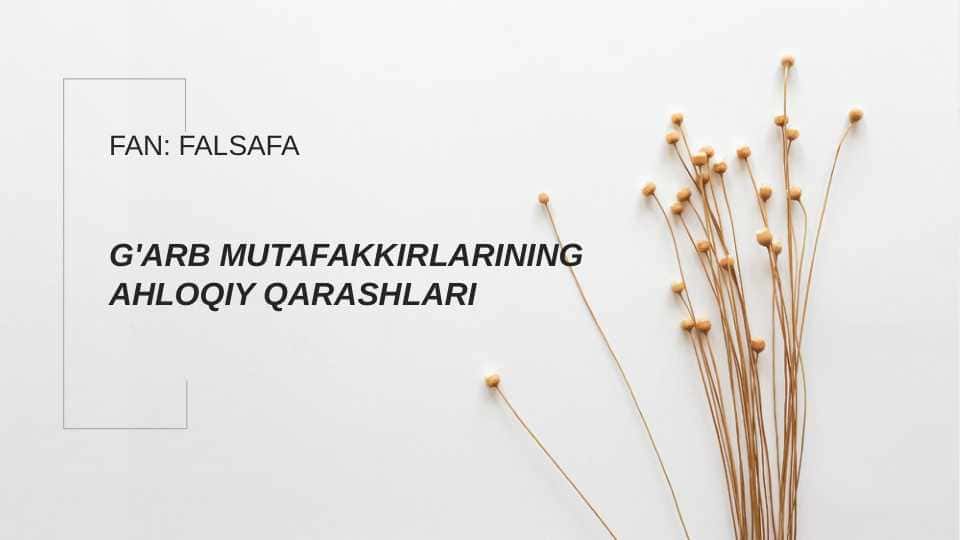 G'arb mutafakkirlarining ahloqiy qarashlari