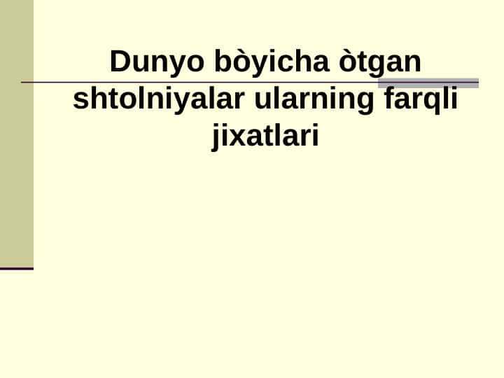 Dunyo bòyicha òtgan shtolniyalar ularning farqli jixatlari