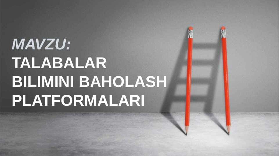 Talabalar bilimini baholash platformalari