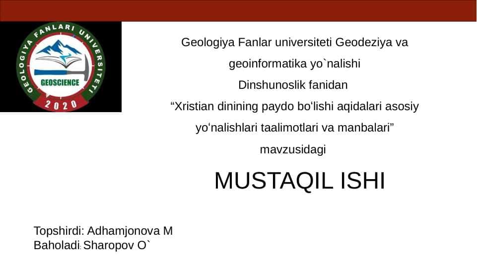 “Xristian dinining paydo boʻlishi aqidalari asosiy yoʻnalishlari taalimotlari va manbalari
