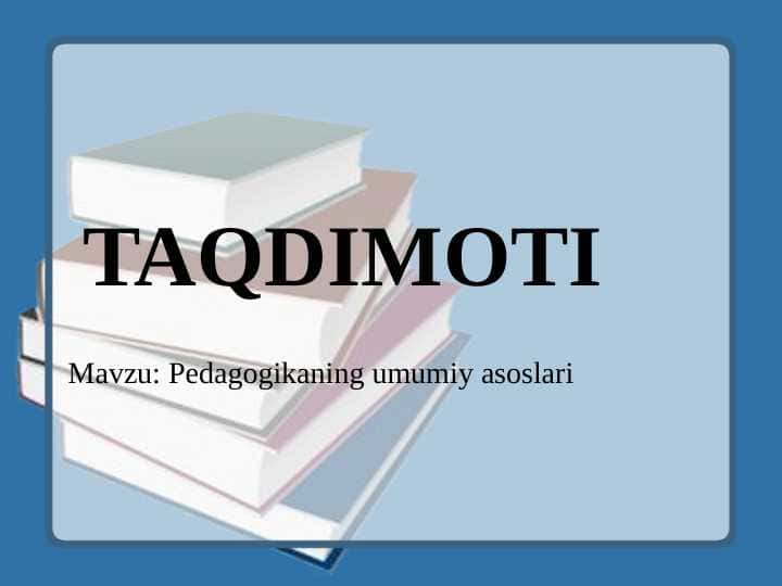 Pedagogikaning umumiy asoslari