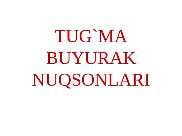TUG`MA BUYURAK NUQSONLARI