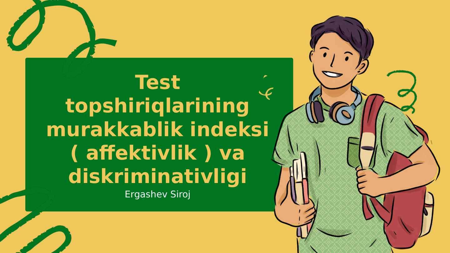 Slide. Maktab va oliy taʼlimda foydalanish uchun Test topshiriqlarining murakkablik indeksi ( affektivlik ) va diskriminativligi