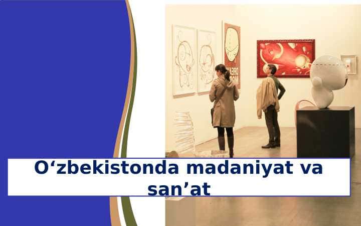 O‘zbekistonda madaniyat va san’at